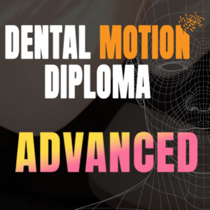 Advanced Course - Dental Motion Diploma