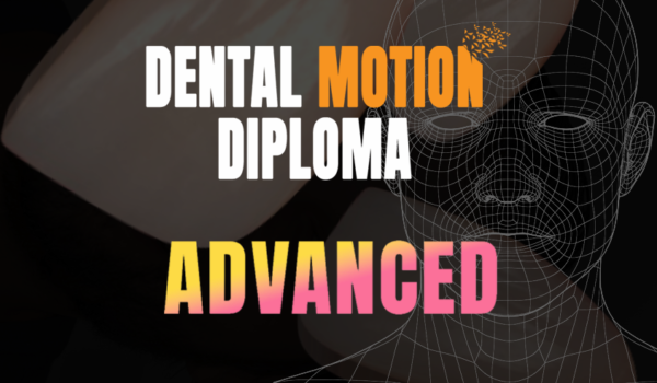 Advanced Course - Dental Motion Diploma
